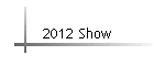 2012 Show